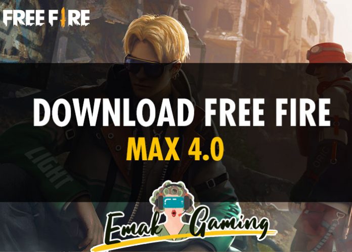 Download FF Max 4.0 Versi Terbaru Resmi Indonesia | Emakgaming.com